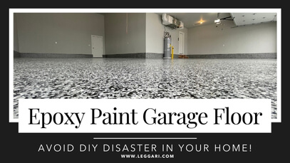 Epoxy Paint Garage Floor - How To Avoid A DIY Disaster In Your Home